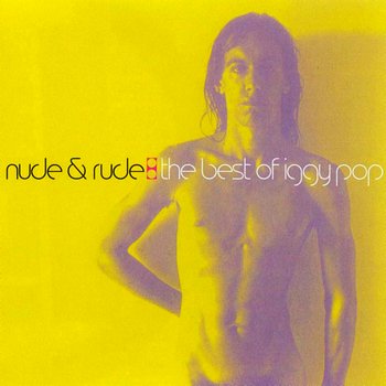 IGGY POP - 1996 - NUDE & RUDE THE BEST OF