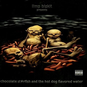 LIMP BIZKIT - 2000 - CHOCOLATE STARFISH & HOT DOG FLAVORED WATER
