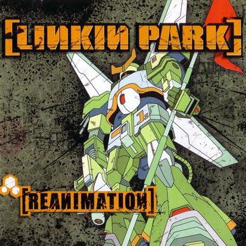 LINKIN PARK - 2002 - REANIMATION