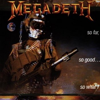 MEGADETH - 1988 - SO FAR, SO GOOD... SO WHAT!