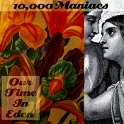 10,000 MANIACS - 1992 - OUR TIME IN EDEN