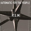R. E. M. - 1992 - AUTOMATIC FOR THE PEOPLE