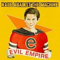 RAGE AGAINST THE MACHINE - 1996 - EVIL EMPIRE