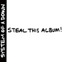 SYSTEM OF A DOWN - 2002 - STEAL THIS ALBUM