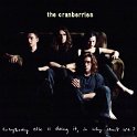 THE CRANBERRIES - 1993 - EVERYBODY ELSE IS DOING IT, SO WHY CAN'T WE